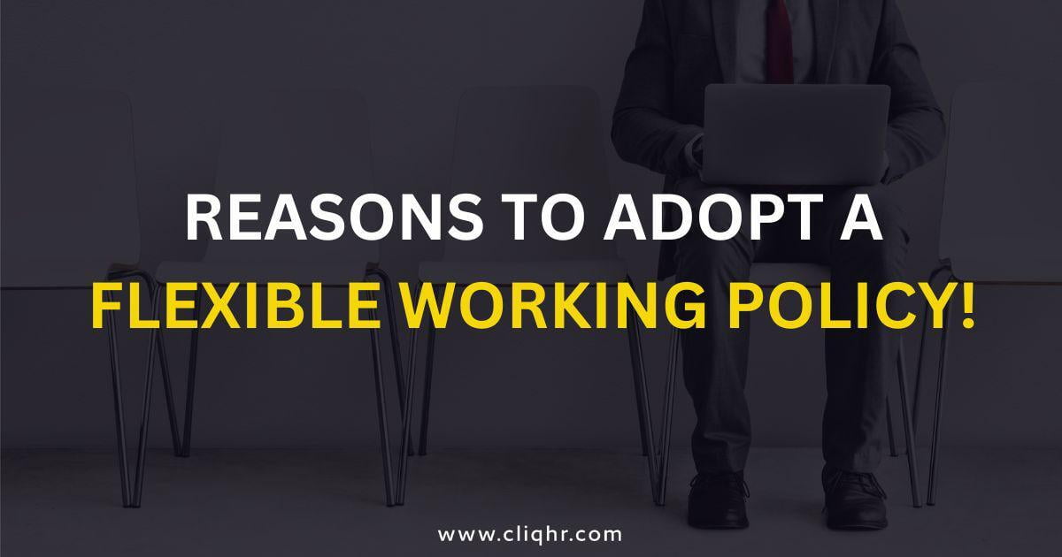 reasons to adopt a flexible working policy in india