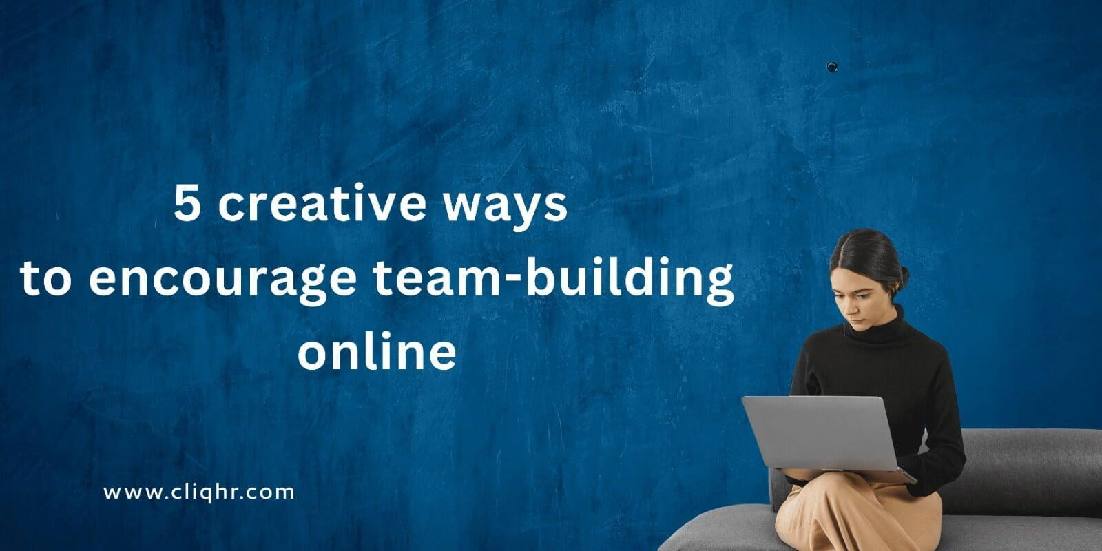Five creative ways to encourage team-building online